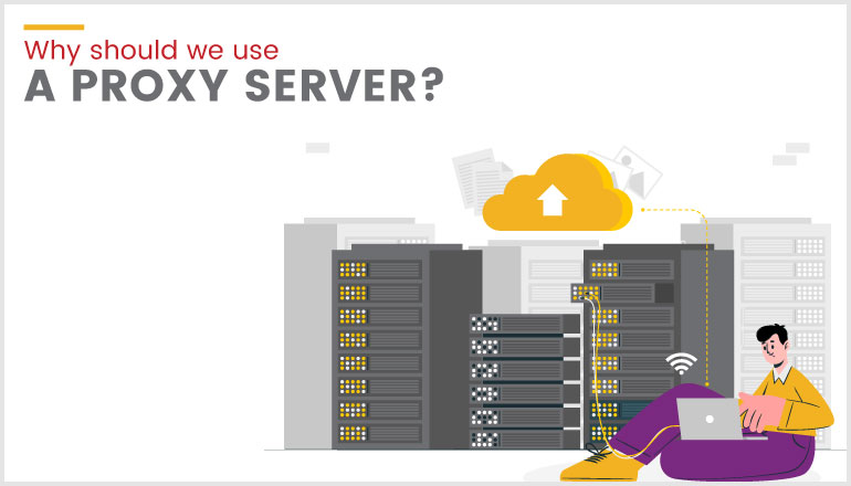 11 Reasons Why You Should Start Using the Proxy Server