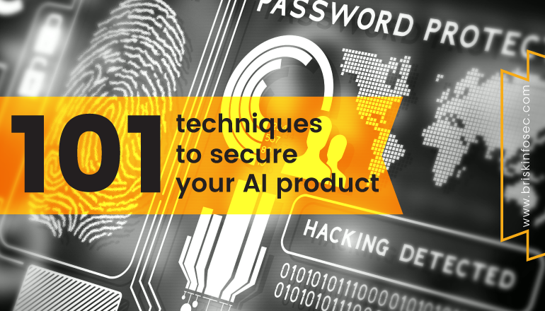 101 Techniques to secure your AI product