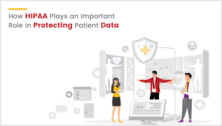 How HIPAA Plays An Important Role In Protecting Patient Data