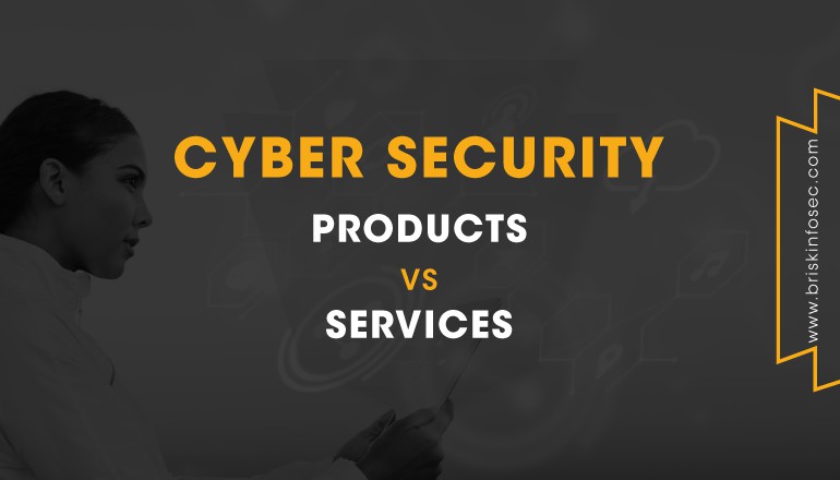 Cyber Security Products Vs Cyber Security Services