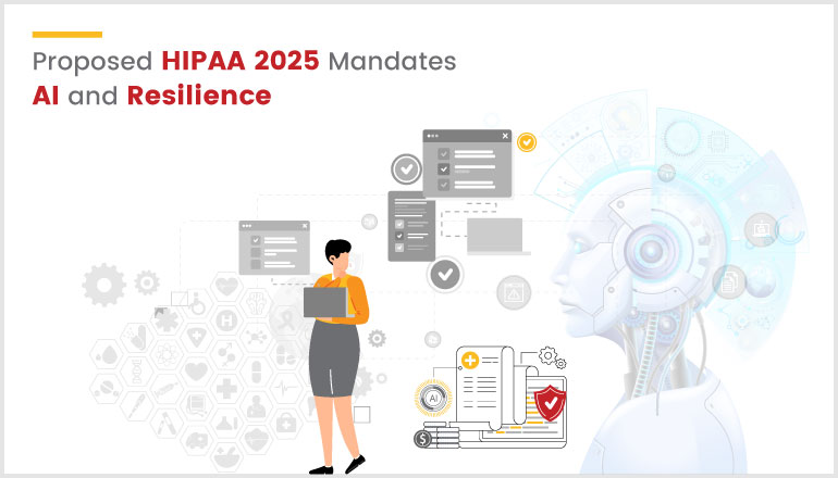 Proposed HIPAA 2025 Mandates AI and Resilience