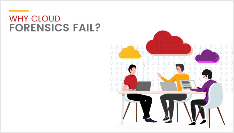 Why Cloud Forensics Fail?