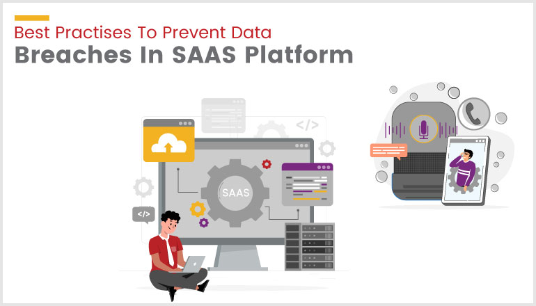 Best practices to prevent Data breaches in  SAAS platform